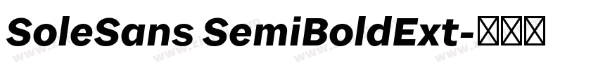 SoleSans SemiBoldExt字体转换 SoleSans SemiBoldExt字体转换